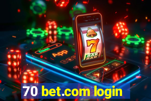 70 bet.com login